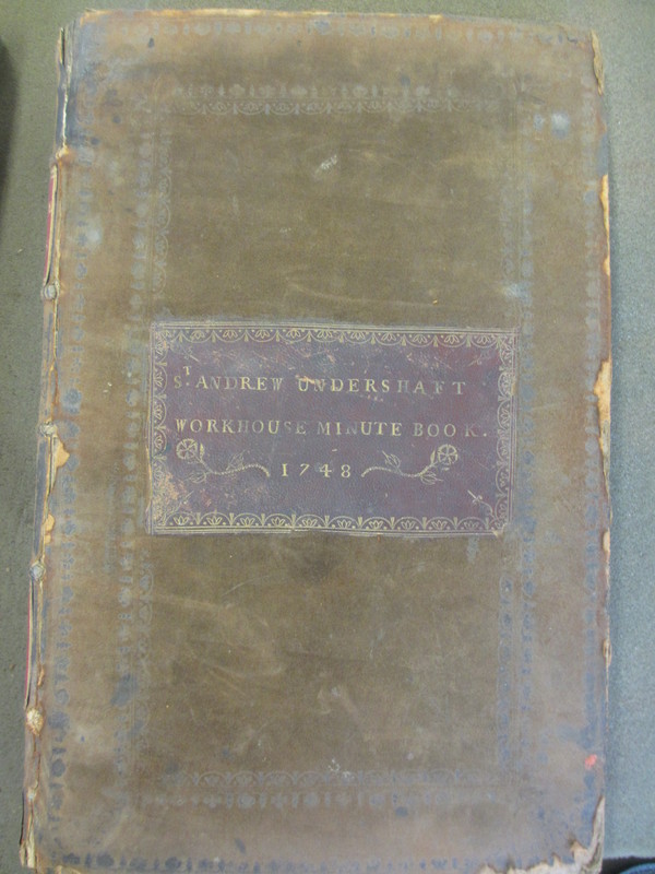 St Andrew Undershaft - Workhouse Minute Book 1748-1780 front cover image 1 St Andrew Undershaft - Workhouse Minute Book 1748-1780 front cover image 1