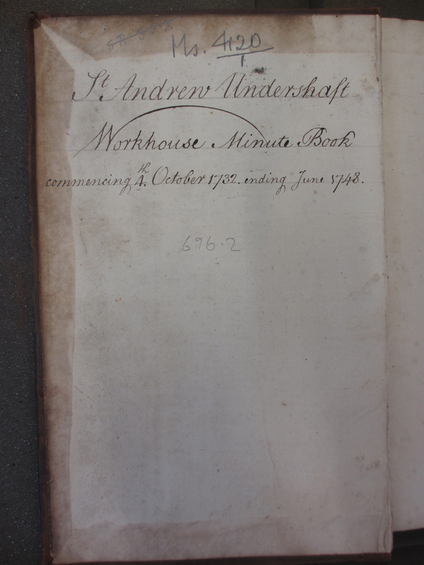 St Andrew Undershaft - Workhouse Minute Book 1732-1748 p0 image 1 St Andrew Undershaft - Workhouse Minute Book 1732-1748 p0 image 1